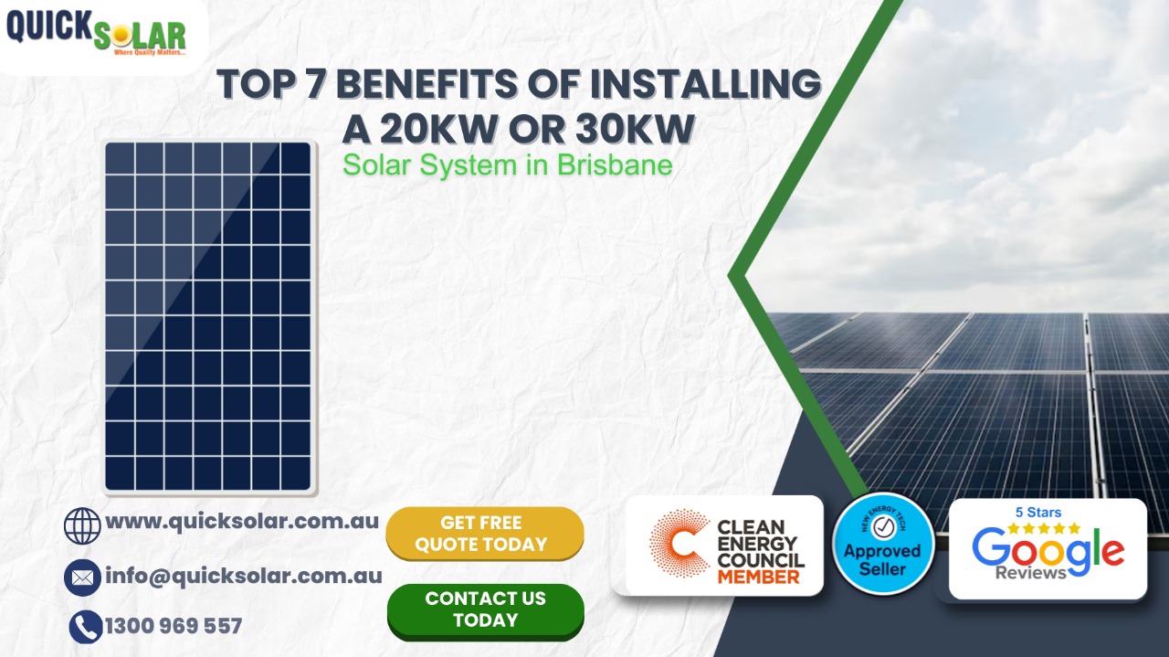 Top 7 Benefits of Installing a 20kW or 30kW Solar System in Brisbane
