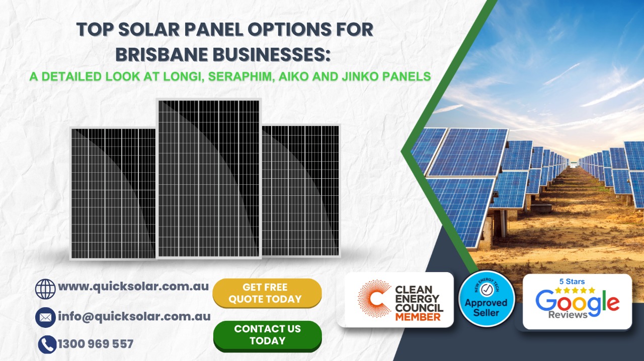 Top Solar Panel Options for Brisbane Businesses: A Detailed Look at LONGi, Seraphim, Aiko and Jinko Panels